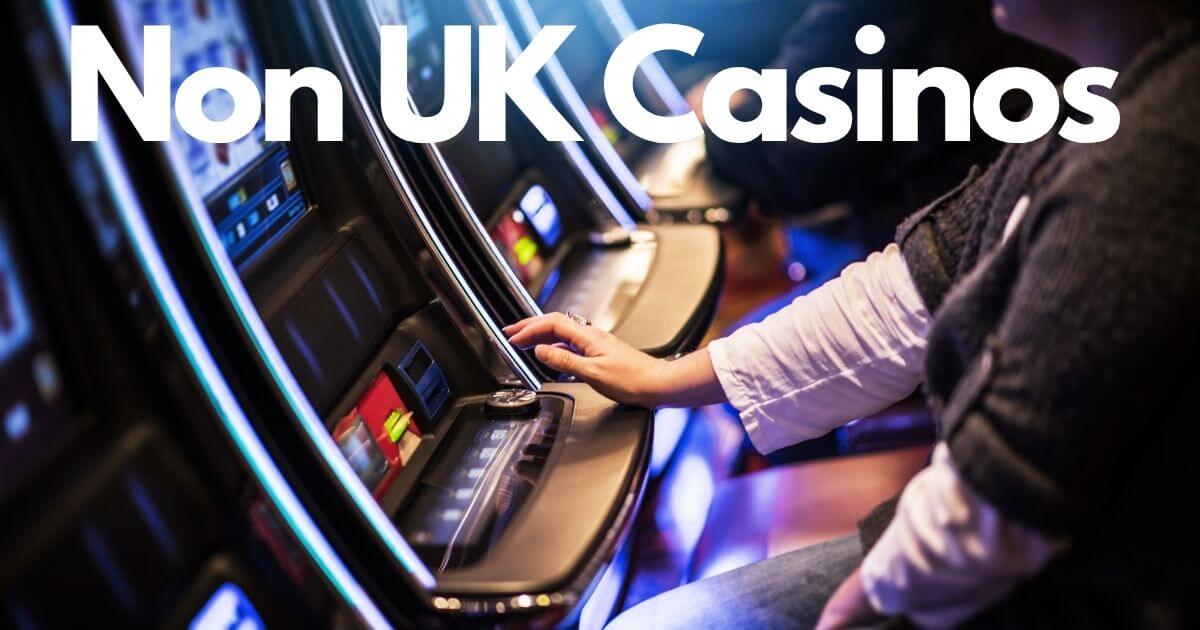 Non UK Casinos